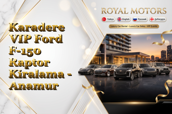 Karadere VIP Ford F-150 Raptor Kiralama - Anamur