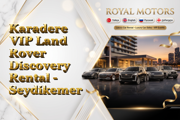 Karadere VIP Land Rover Discovery Rental - Seydikemer