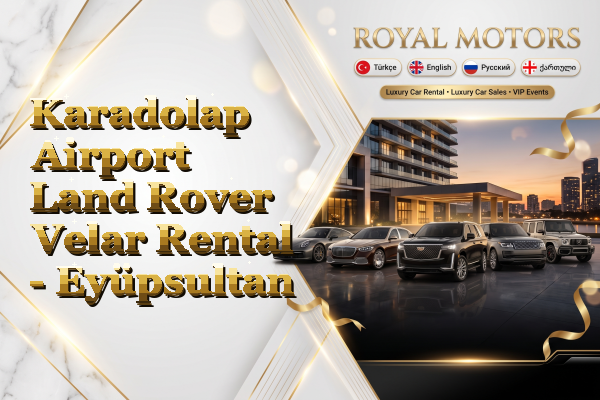 Karadolap Airport Land Rover Velar Rental - Eyüpsultan