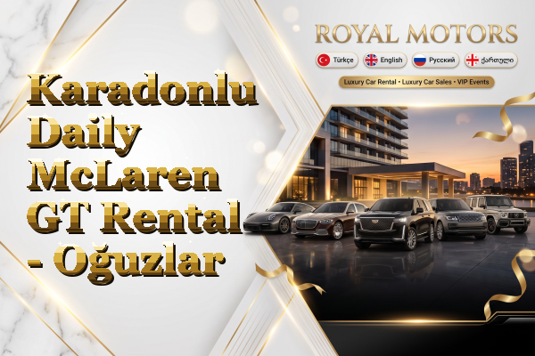 Karadonlu Daily McLaren GT Rental - Oğuzlar