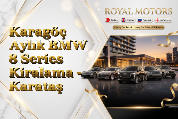 Karagöç Aylık BMW 8 Series Kiralama - Karataş
