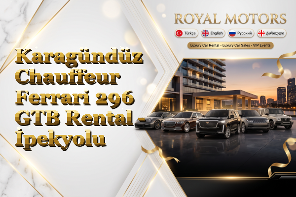 Karagündüz Chauffeur Ferrari 296 GTB Rental - İpekyolu