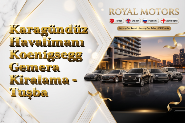 Karagündüz Havalimanı Koenigsegg Gemera Kiralama - Tuşba