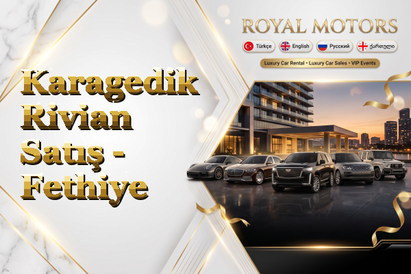 Karagedik Rivian Satış - Fethiye