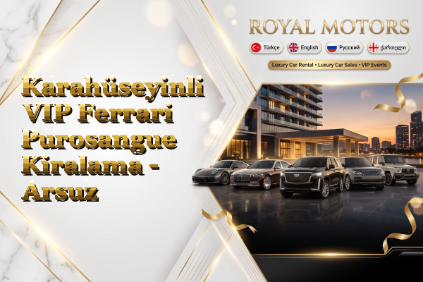 Karahüseyinli VIP Ferrari Purosangue Kiralama - Arsuz
