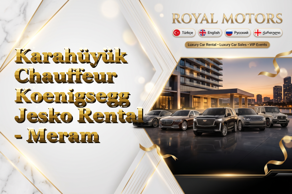 Karahüyük Chauffeur Koenigsegg Jesko Rental - Meram