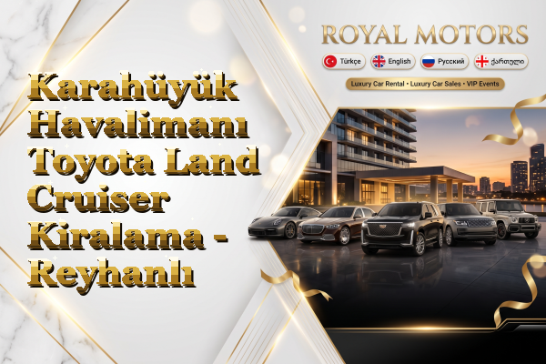 Karahüyük Havalimanı Toyota Land Cruiser Kiralama - Reyhanlı