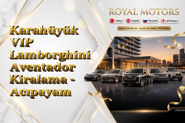 Karahüyük VIP Lamborghini Aventador Kiralama - Acıpayam