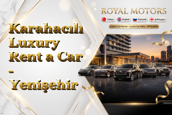 Karahacılı Luxury Rent a Car - Yenişehir