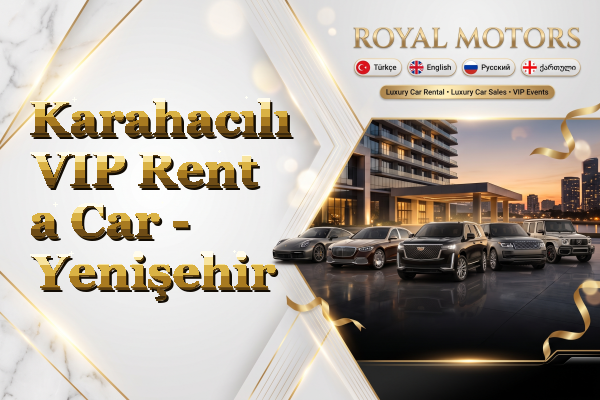 Karahacılı VIP Rent a Car - Yenişehir