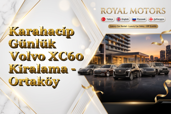Karahacip Günlük Volvo XC60 Kiralama - Ortaköy