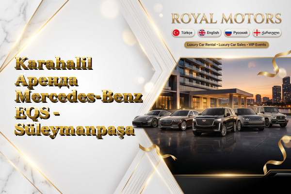 Karahalil Аренда Mercedes-Benz EQS - Süleymanpaşa
