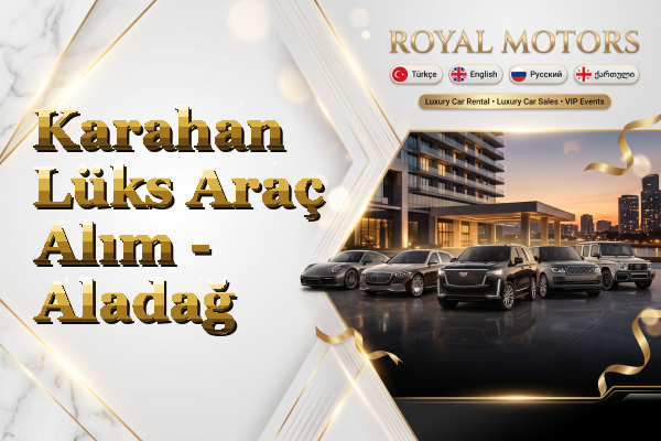 Karahan Lüks Araç Alım - Aladağ