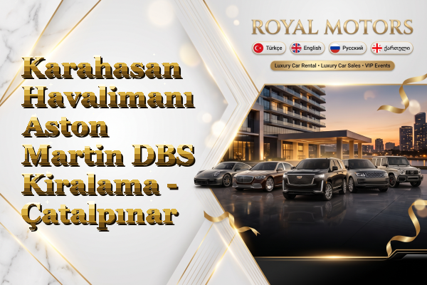 Karahasan Havalimanı Aston Martin DBS Kiralama - Çatalpınar