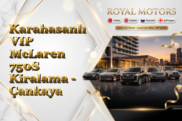 Karahasanlı VIP McLaren 750S Kiralama - Çankaya