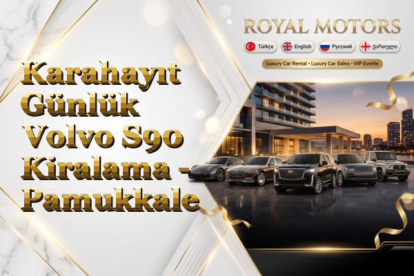 Karahayıt Günlük Volvo S90 Kiralama - Pamukkale