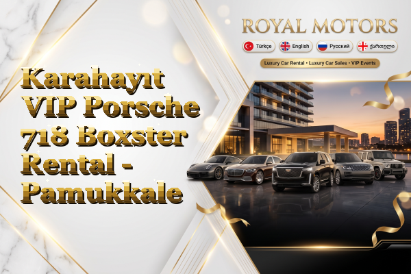 Karahayıt VIP Porsche 718 Boxster Rental - Pamukkale