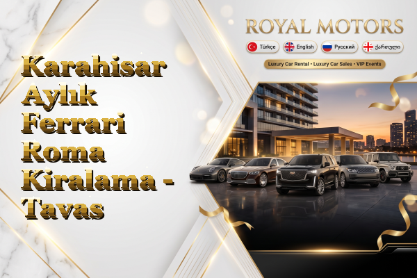 Karahisar Aylık Ferrari Roma Kiralama - Tavas