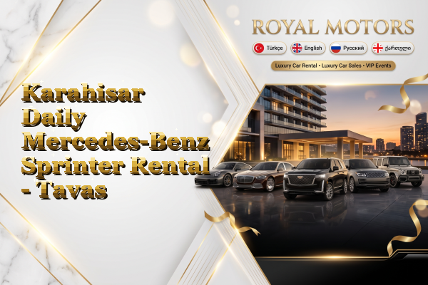 Karahisar Daily Mercedes-Benz Sprinter Rental - Tavas