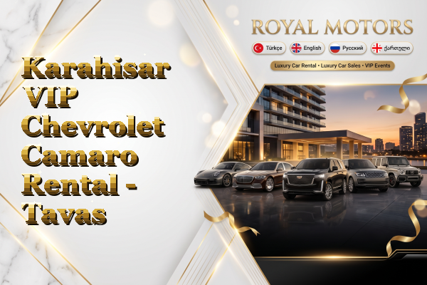 Karahisar VIP Chevrolet Camaro Rental - Tavas