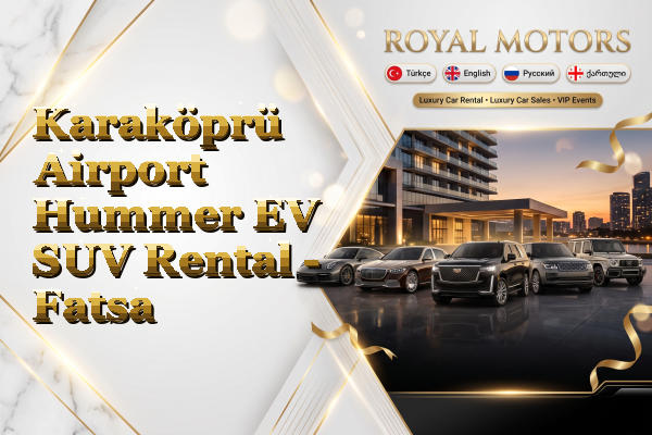 Karaköprü Airport Hummer EV SUV Rental - Fatsa