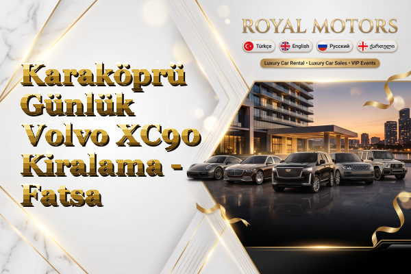 Karaköprü Günlük Volvo XC90 Kiralama - Fatsa