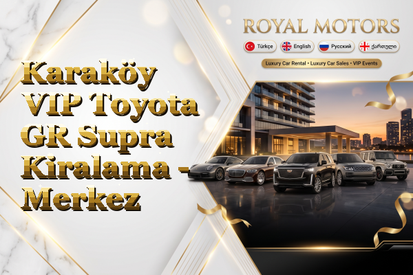 Karaköy VIP Toyota GR Supra Kiralama - Merkez
