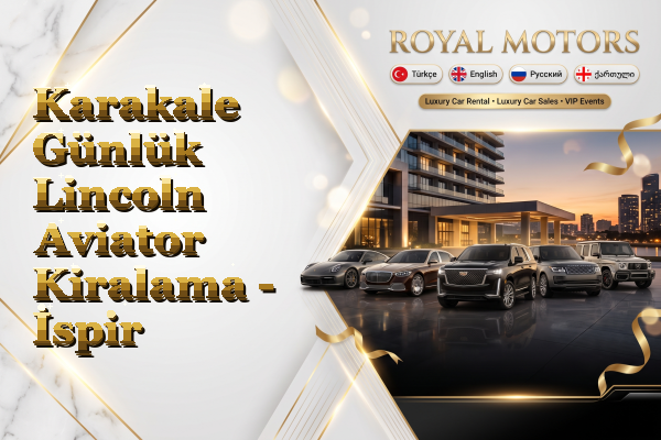 Karakale Günlük Lincoln Aviator Kiralama - İspir