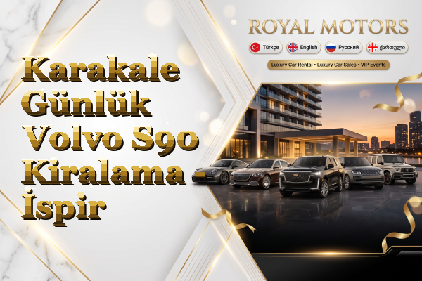Karakale Günlük Volvo S90 Kiralama - İspir