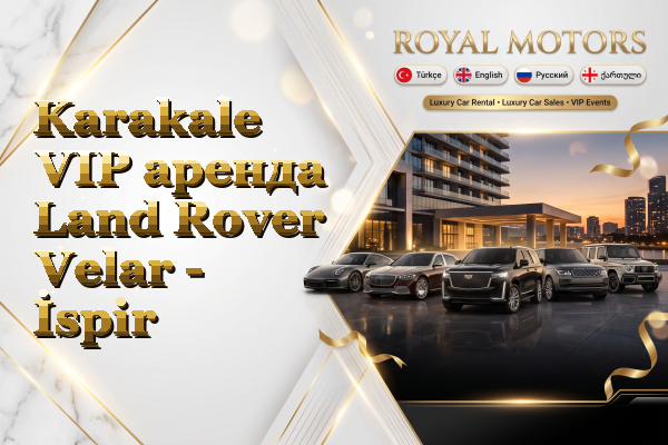 Karakale VIP аренда Land Rover Velar - İspir