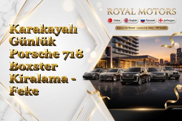 Karakayalı Günlük Porsche 718 Boxster Kiralama - Feke