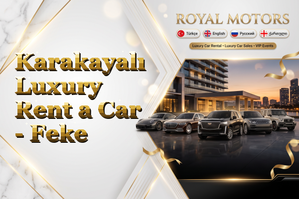 Karakayalı Luxury Rent a Car - Feke