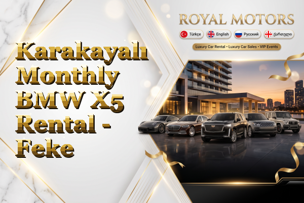 Karakayalı Monthly BMW X5 Rental - Feke