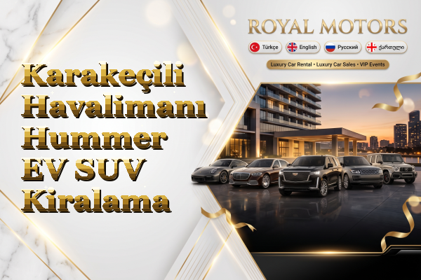 Karakeçili Havalimanı Hummer EV SUV Kiralama