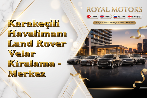 Karakeçili Havalimanı Land Rover Velar Kiralama - Merkez