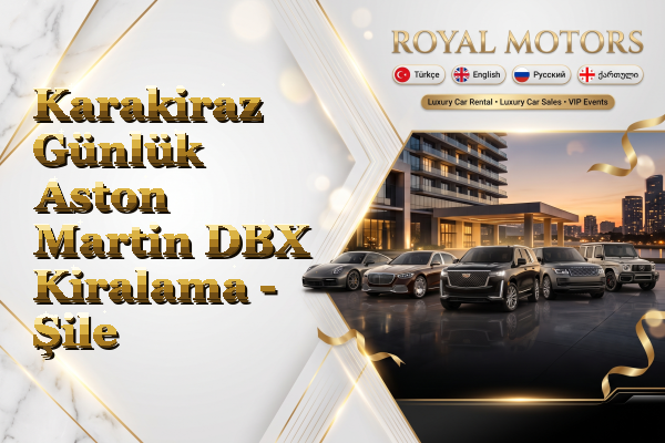 Karakiraz Günlük Aston Martin DBX Kiralama - Şile