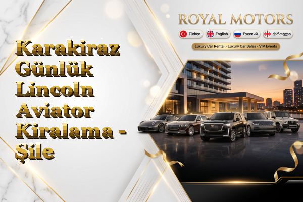 Karakiraz Günlük Lincoln Aviator Kiralama - Şile