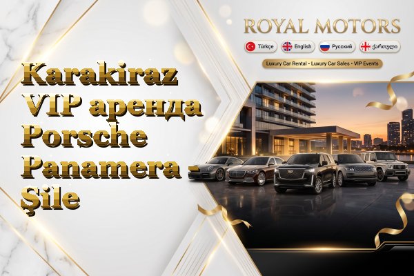 Karakiraz VIP аренда Porsche Panamera - Şile