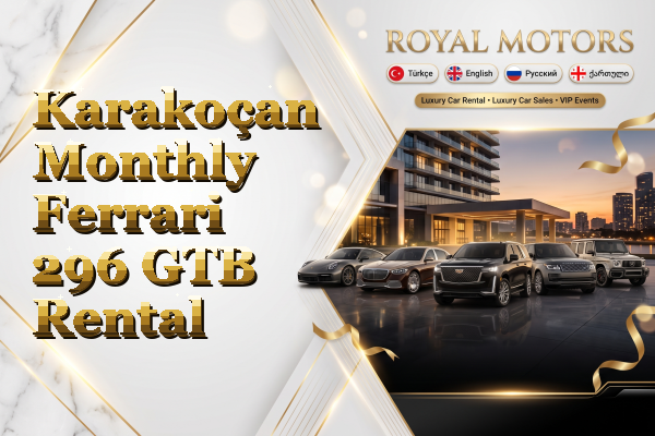 Karakoçan Monthly Ferrari 296 GTB Rental