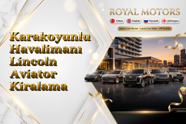 Karakoyunlu Havalimanı Lincoln Aviator Kiralama