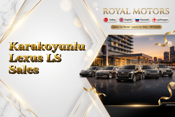 Karakoyunlu Lexus LS Sales