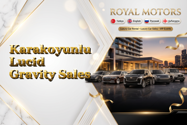 Karakoyunlu Lucid Gravity Sales