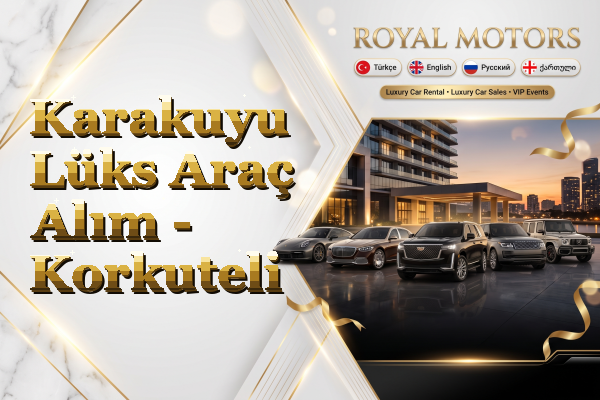 Karakuyu Lüks Araç Alım - Korkuteli