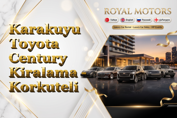 Karakuyu Toyota Century Kiralama - Korkuteli