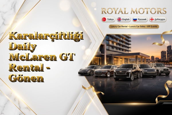 Karalarçiftliği Daily McLaren GT Rental - Gönen