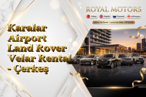 Karalar Airport Land Rover Velar Rental - Çerkeş