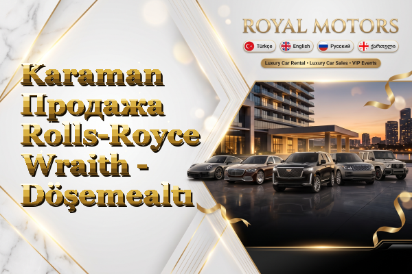 Karaman Продажа Rolls-Royce Wraith - Döşemealtı