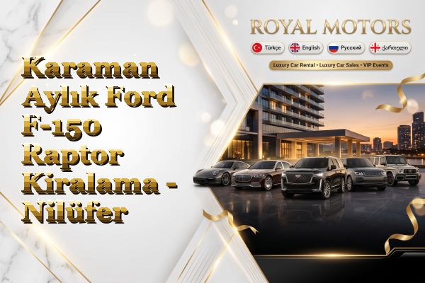 Karaman Aylık Ford F-150 Raptor Kiralama - Nilüfer