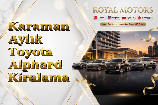 Karaman Aylık Toyota Alphard Kiralama
