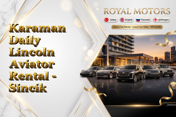 Karaman Daily Lincoln Aviator Rental - Sincik
